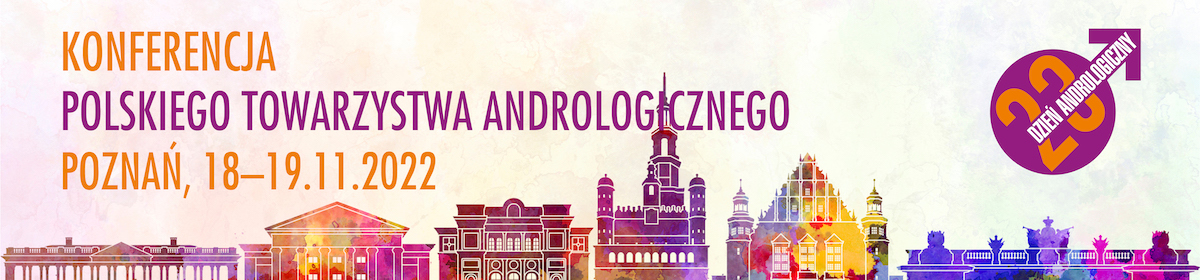23. Dzień Andrologiczny - Konferencja Polskiego Towarzystwa Andrologii Klinicznej; 